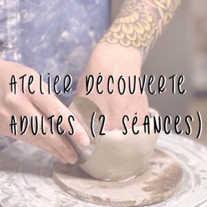 Atelier Découverte - Adultes (2 séances)