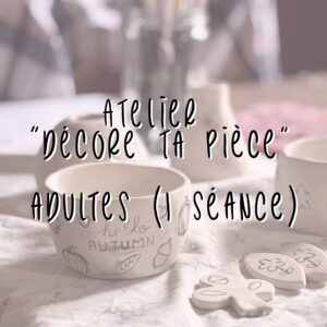 Atelier “Décore ta pièce” – Adultes (1 séance)